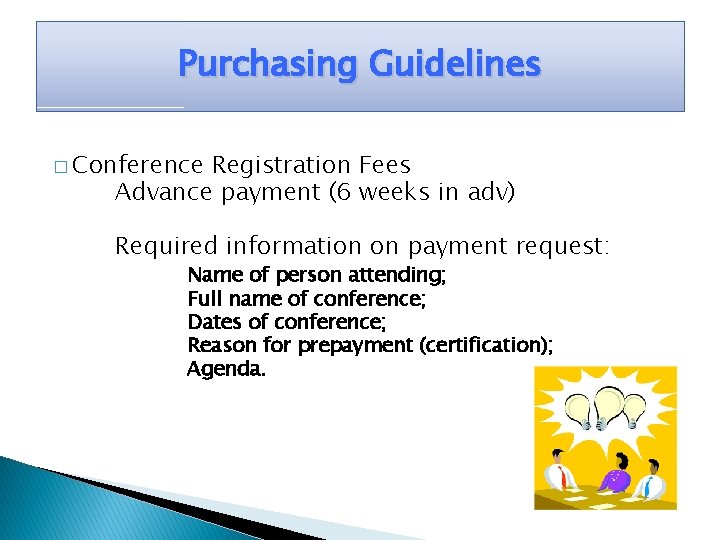 Purchasing Guidelines � Conference Registration Fees Advance payment (6 weeks in adv) Required information
