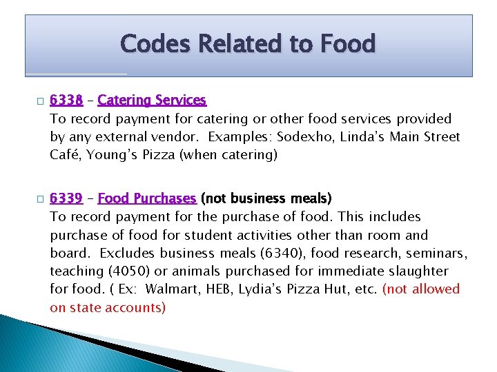 Codes Related to Food � � 6338 – Catering Services To record payment for