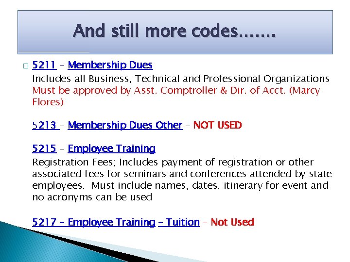 And still more codes……. � 5211 – Membership Dues Includes all Business, Technical and