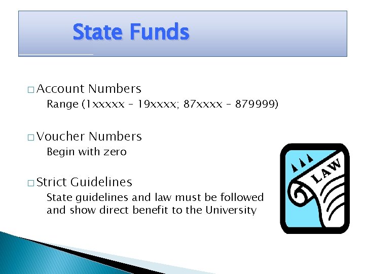 State Funds � Account Numbers � Voucher Numbers Range (1 xxxxx – 19 xxxx;