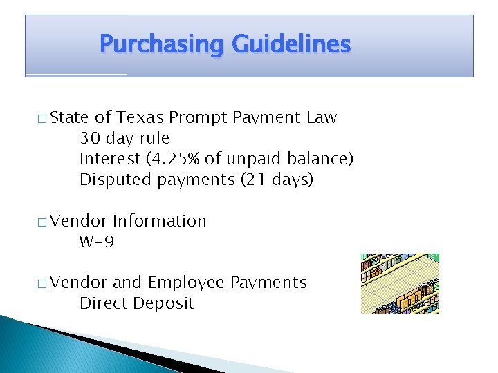 Purchasing Guidelines � State of Texas Prompt Payment Law 30 day rule Interest (4.