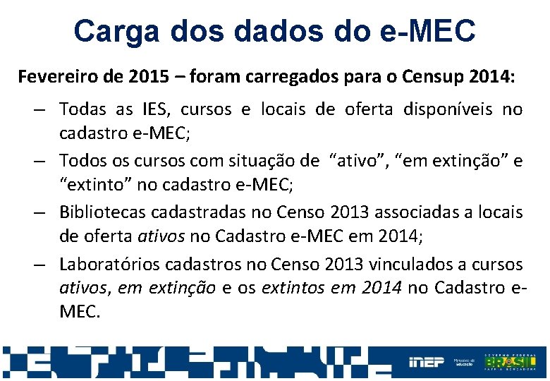 Carga dos dados do e-MEC Fevereiro de 2015 – foram carregados para o Censup