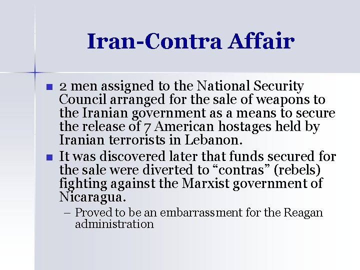 Iran-Contra Affair n n 2 men assigned to the National Security Council arranged for