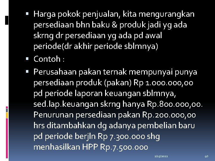  Harga pokok penjualan, kita mengurangkan persediaan bhn baku & produk jadi yg ada