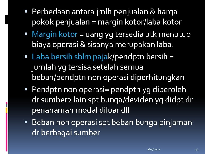  Perbedaan antara jmlh penjualan & harga pokok penjualan = margin kotor/laba kotor Margin