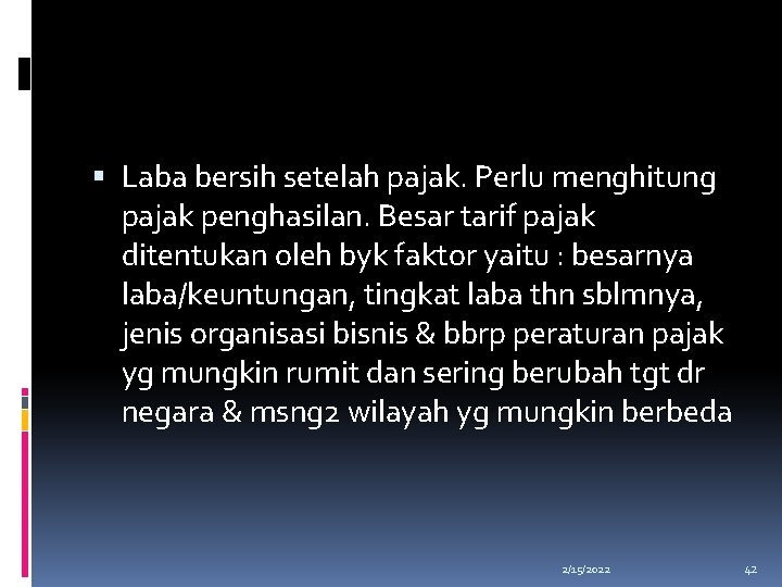  Laba bersih setelah pajak. Perlu menghitung pajak penghasilan. Besar tarif pajak ditentukan oleh