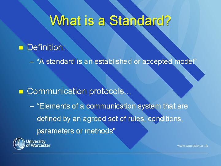 What is a Standard? n Definition: – “A standard is an established or accepted