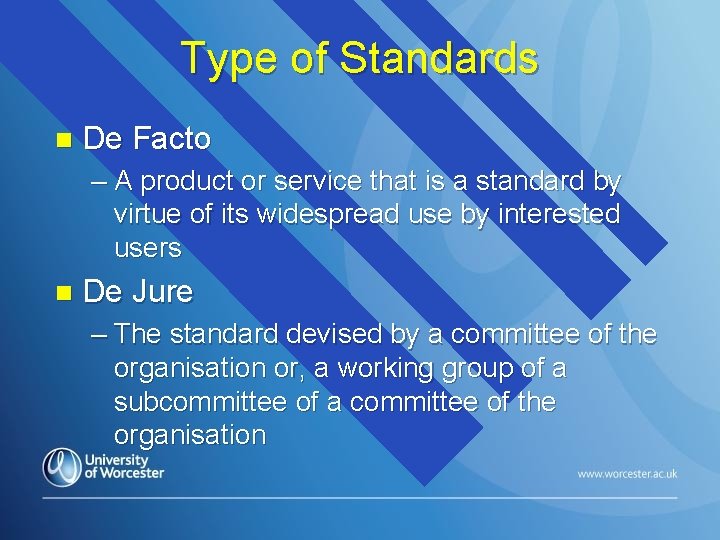 Type of Standards n De Facto – A product or service that is a