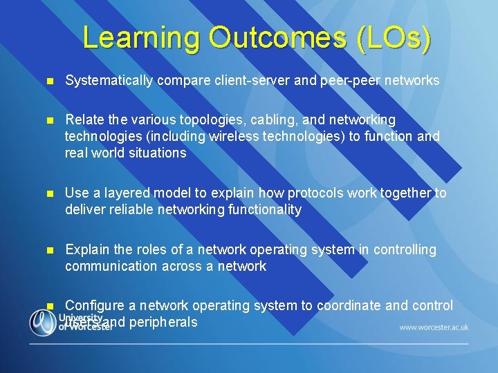 Learning Outcomes (LOs) n Systematically compare client-server and peer-peer networks n Relate the various