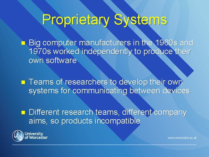 Proprietary Systems n Big computer manufacturers in the 1960 s and 1970 s worked
