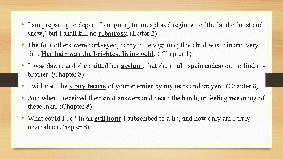  • I am preparing to depart. I am going to unexplored regions, to