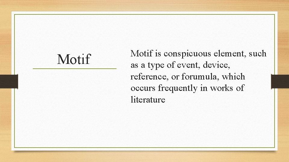 Motif is conspicuous element, such as a type of event, device, reference, or forumula,