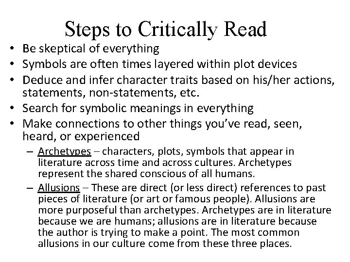 Steps to Critically Read • Be skeptical of everything • Symbols are often times
