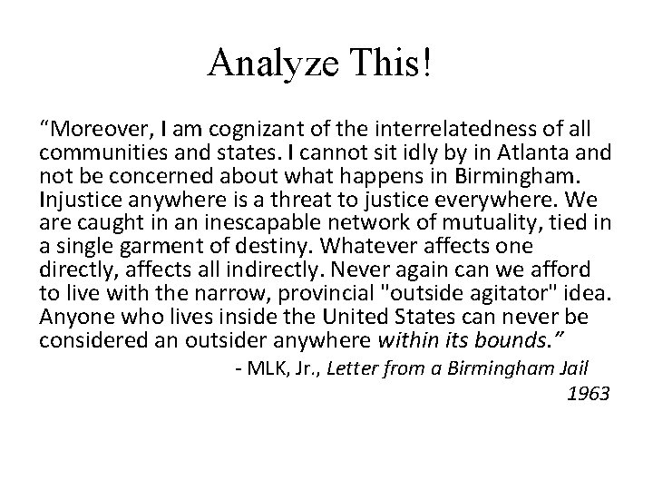 Analyze This! “Moreover, I am cognizant of the interrelatedness of all communities and states.