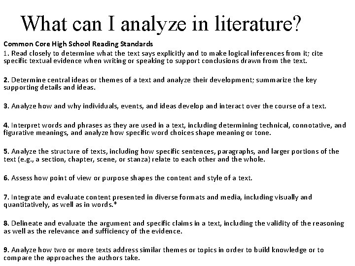 What can I analyze in literature? Common Core High School Reading Standards 1. Read