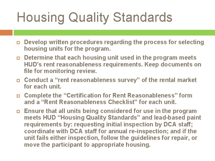 Housing Quality Standards Develop written procedures regarding the process for selecting housing units for