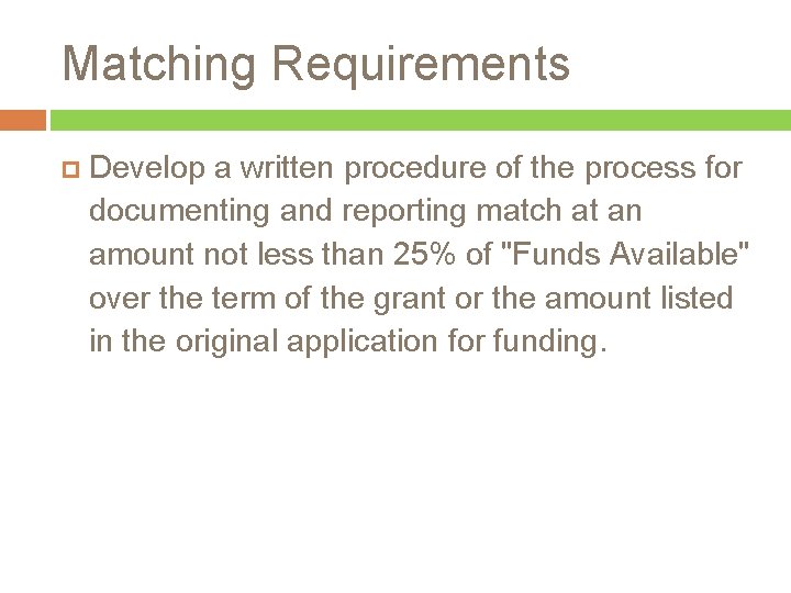 Matching Requirements Develop a written procedure of the process for documenting and reporting match