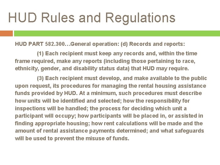 HUD Rules and Regulations HUD PART 582. 300…General operation: (d) Records and reports: (1)