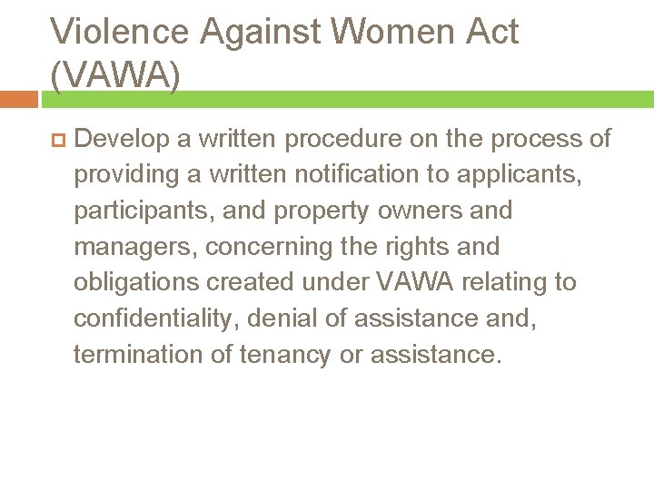 Violence Against Women Act (VAWA) Develop a written procedure on the process of providing