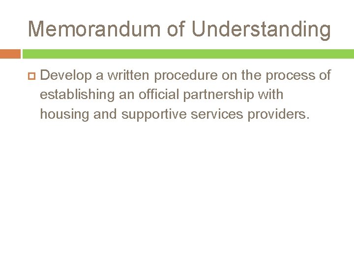 Memorandum of Understanding Develop a written procedure on the process of establishing an official