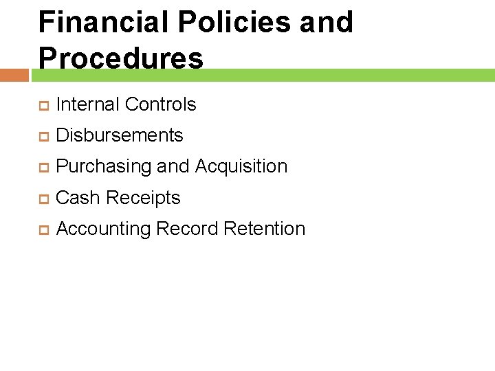 Financial Policies and Procedures Internal Controls Disbursements Purchasing and Acquisition Cash Receipts Accounting Record