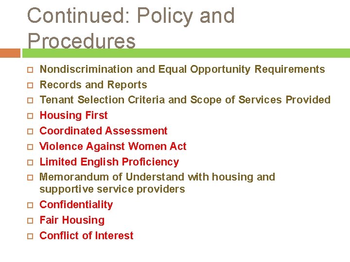 Continued: Policy and Procedures Nondiscrimination and Equal Opportunity Requirements Records and Reports Tenant Selection