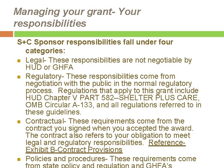 Managing your grant- Your responsibilities S+C Sponsor responsibilities fall under four categories: n Legal-