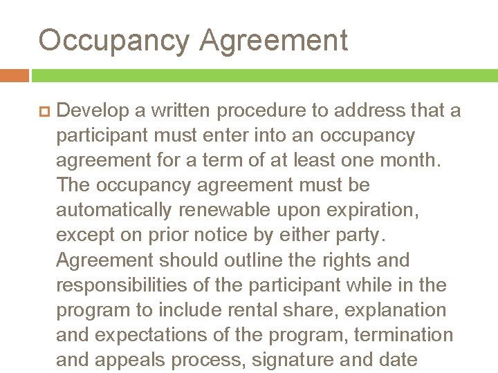 Occupancy Agreement Develop a written procedure to address that a participant must enter into