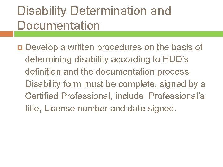 Disability Determination and Documentation Develop a written procedures on the basis of determining disability