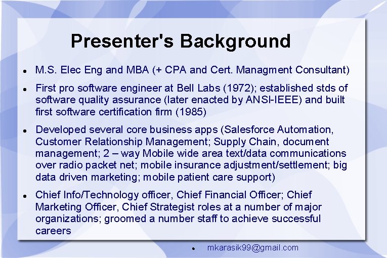 Presenter's Background M. S. Elec Eng and MBA (+ CPA and Cert. Managment Consultant)