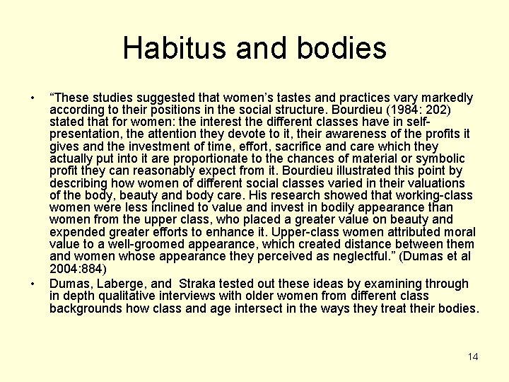 Habitus and bodies • • “These studies suggested that women’s tastes and practices vary Habitus and bodies • • “These studies suggested that women’s tastes and practices vary