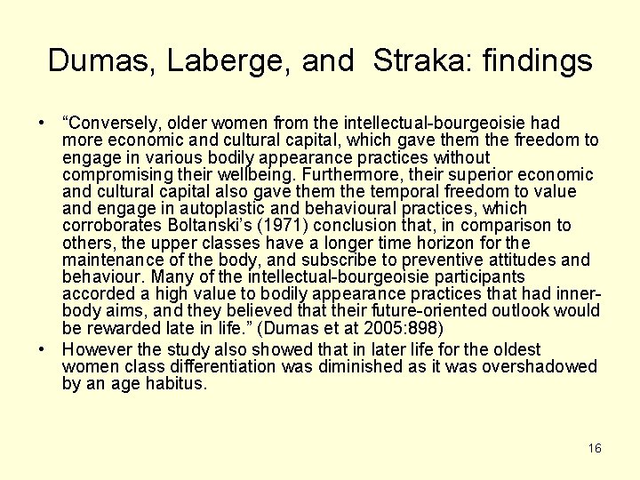 Dumas, Laberge, and Straka: findings • “Conversely, older women from the intellectual-bourgeoisie had more Dumas, Laberge, and Straka: findings • “Conversely, older women from the intellectual-bourgeoisie had more