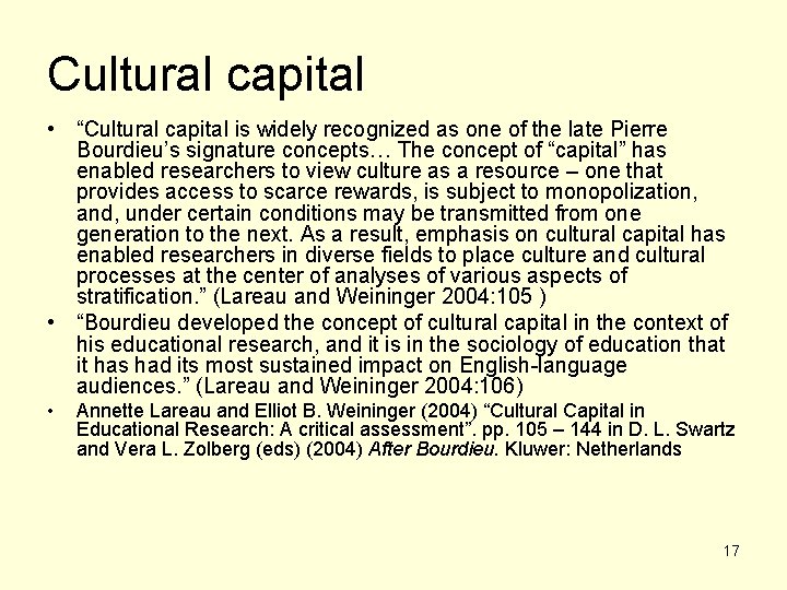 Cultural capital • “Cultural capital is widely recognized as one of the late Pierre Cultural capital • “Cultural capital is widely recognized as one of the late Pierre