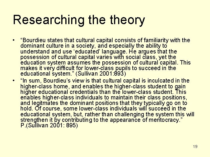 Researching theory • “Bourdieu states that cultural capital consists of familiarity with the dominant Researching theory • “Bourdieu states that cultural capital consists of familiarity with the dominant