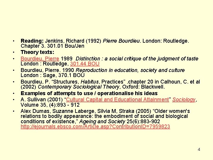 • • Reading: Jenkins, Richard (1992) Pierre Bourdieu. London: Routledge. Chapter 3. 301. • • Reading: Jenkins, Richard (1992) Pierre Bourdieu. London: Routledge. Chapter 3. 301.