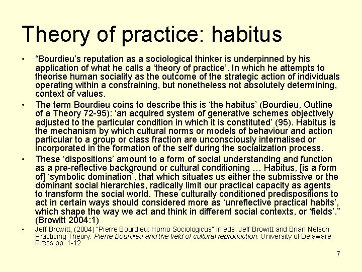 Theory of practice: habitus • • “Bourdieu’s reputation as a sociological thinker is underpinned Theory of practice: habitus • • “Bourdieu’s reputation as a sociological thinker is underpinned