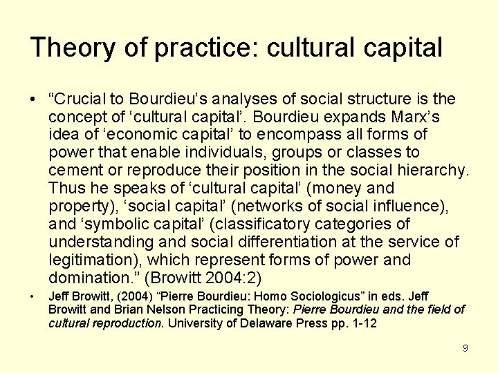 Theory of practice: cultural capital • “Crucial to Bourdieu’s analyses of social structure is Theory of practice: cultural capital • “Crucial to Bourdieu’s analyses of social structure is