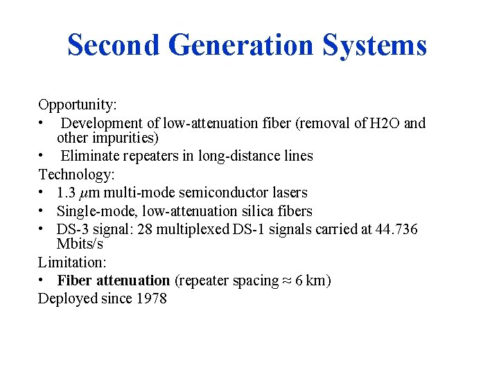 Second Generation Systems Opportunity: • Development of low-attenuation fiber (removal of H 2 O