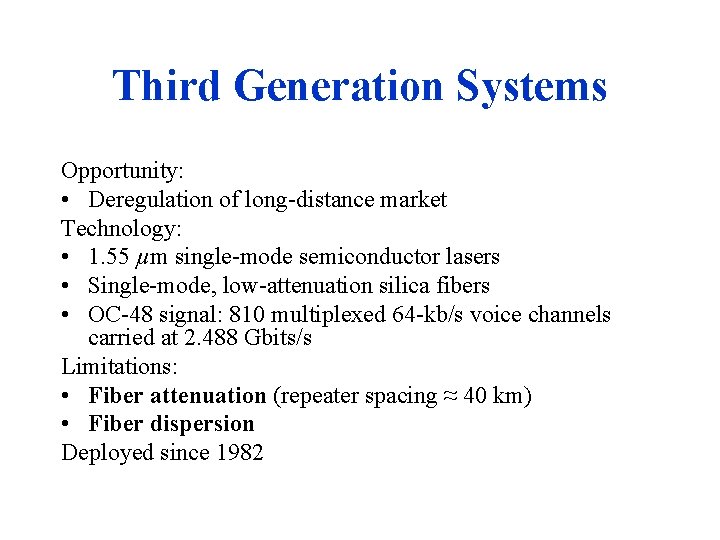 Third Generation Systems Opportunity: • Deregulation of long-distance market Technology: • 1. 55 µm