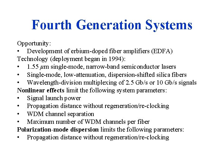 Fourth Generation Systems Opportunity: • Development of erbium-doped fiber amplifiers (EDFA) Technology (deployment began