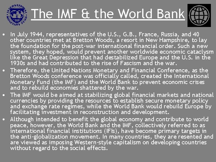 The IMF & the World Bank • In July 1944, representatives of the U.