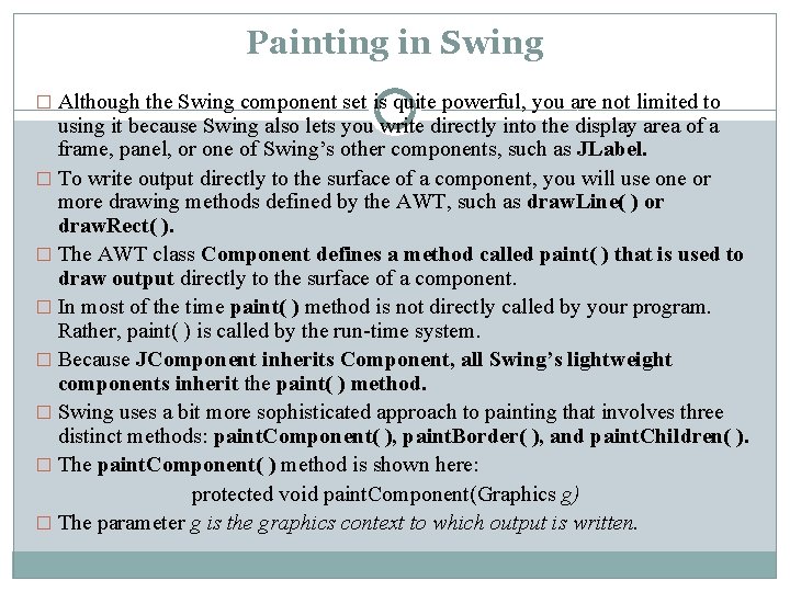 Painting in Swing � Although the Swing component set is quite powerful, you are Painting in Swing � Although the Swing component set is quite powerful, you are