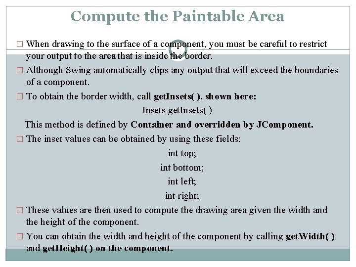 Compute the Paintable Area � When drawing to the surface of a component, you Compute the Paintable Area � When drawing to the surface of a component, you