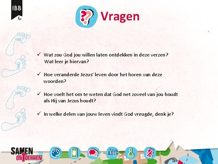 Vragen ü Wat zou God jou willen laten ontdekken in deze verzen? Wat leer