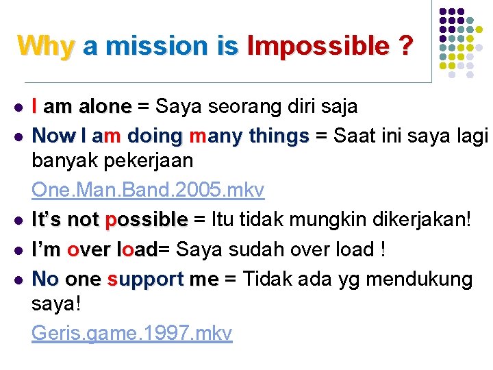 Why a mission is Impossible ? l l l I am alone = Saya