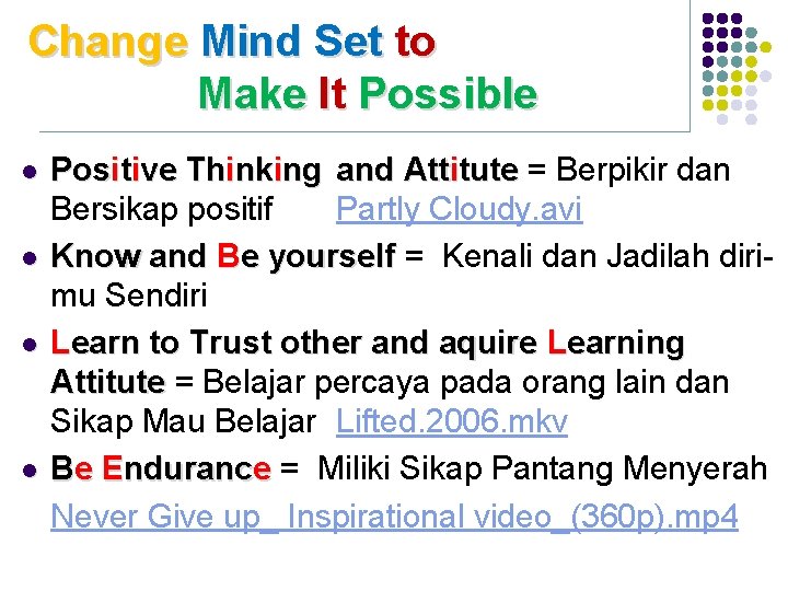 Change Mind Set to Make It Possible l l Positive Thinking and Attitute =