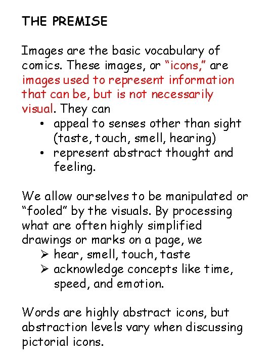 THE PREMISE Images are the basic vocabulary of comics. These images, or “icons, ”