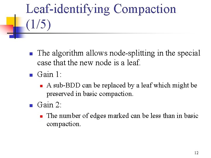 Leaf-identifying Compaction (1/5) n n The algorithm allows node-splitting in the special case that