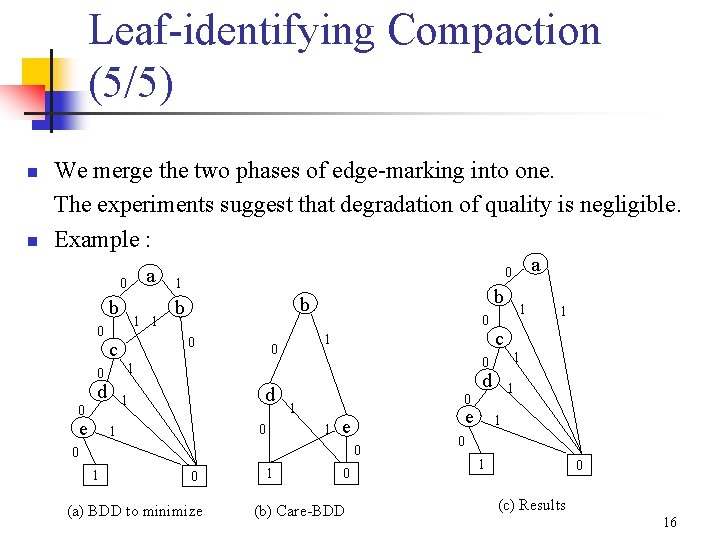 Leaf-identifying Compaction (5/5) n n We merge the two phases of edge-marking into one.