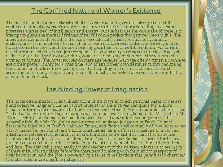 The Confined Nature of Women’s Existence The novel’s limited, almost claustrophobic scope of action